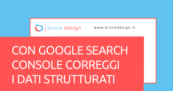 copertina-finale-Con-Google-Search-Console-correggi-i-dati-strutturati